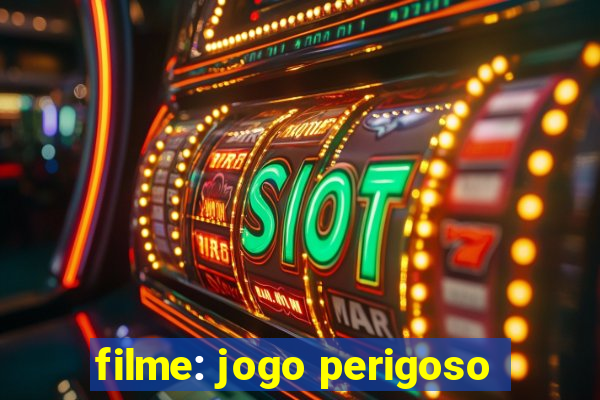 filme: jogo perigoso